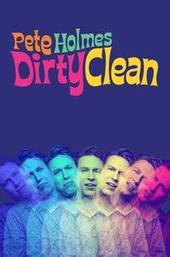 Pete Holmes: Dirty Clean