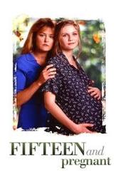 Fifteen and Pregnant