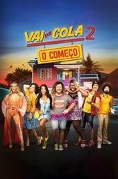 Vai que Cola 2: O Começo