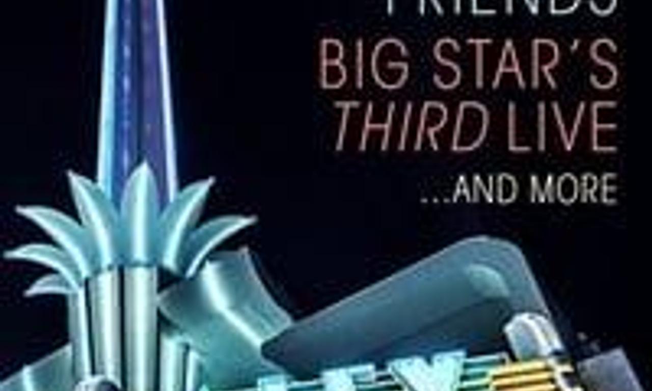 header image for Thank You, Friends: Big Star's Third Live… and More