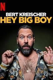 Bert Kreischer: Hey Big Boy