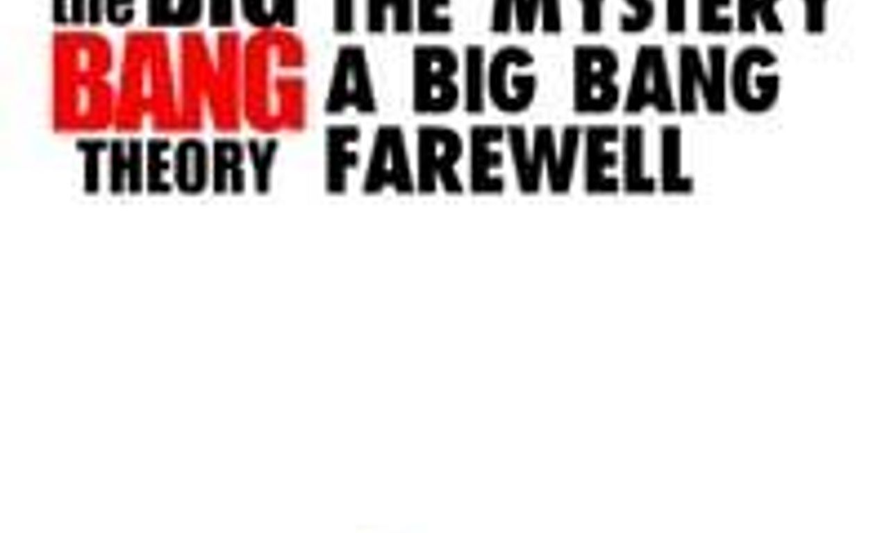 Unraveling The Mystery A Big Bang Farewell Watch Unraveling the Mystery: A Big Bang Farewell - Where to Watch and Stream