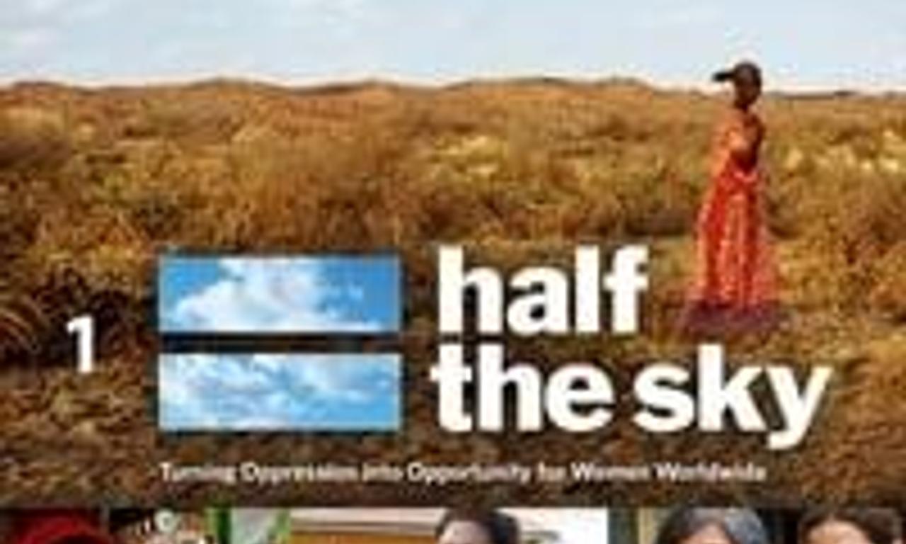 Watch Half the Sky: Turning Oppression into Opportunity for Women Worldwide