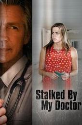 Stalked by My Doctor