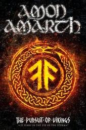 Amon Amarth: The Pursuit of Vikings: 25 Years In The Eye of the Storm