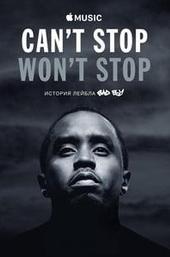 Can't Stop, Won't Stop: A Bad Boy Story