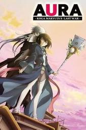 Aura: Koga Maryuin's Last War