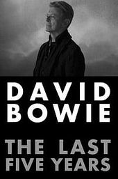 David Bowie: The Last Five Years
