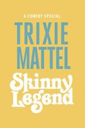 Trixie Mattel: Skinny Legend