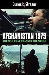 Afghanistan 1979: The War That Changed the World