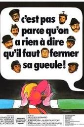 C'est pas parce qu'on a rien à dire qu'il faut fermer sa gueule!