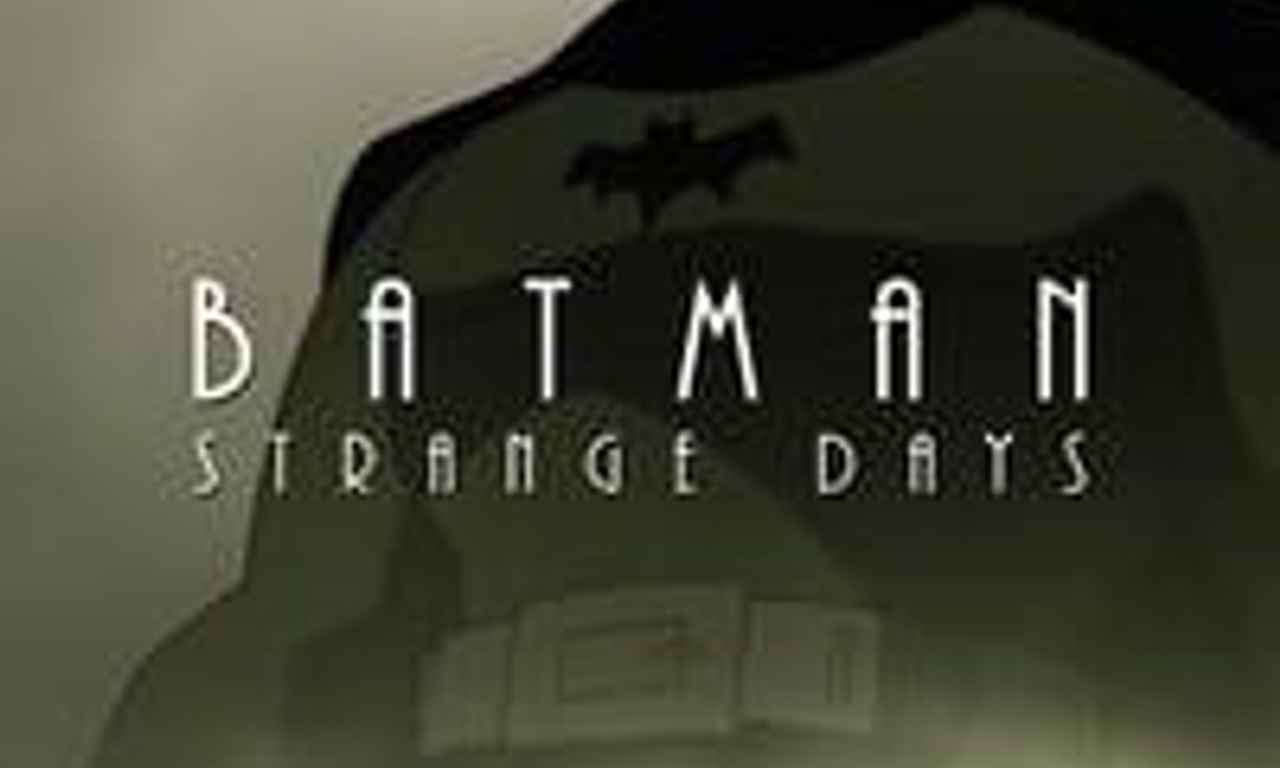 Batman: Strange Days - Where to Watch and Stream Online – 