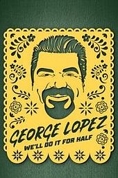 George Lopez: We'll Do It for Half