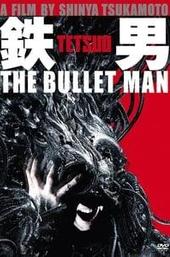 Tetsuo: The Bullet Man