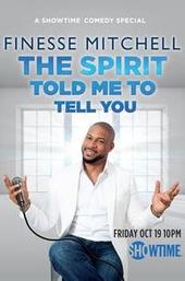 Finesse Mitchell: The Spirit Told Me To Tell You