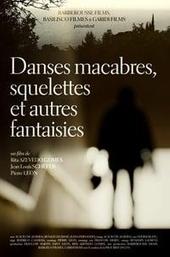 Danses Macabres, Skeletons, and Other Fantasies