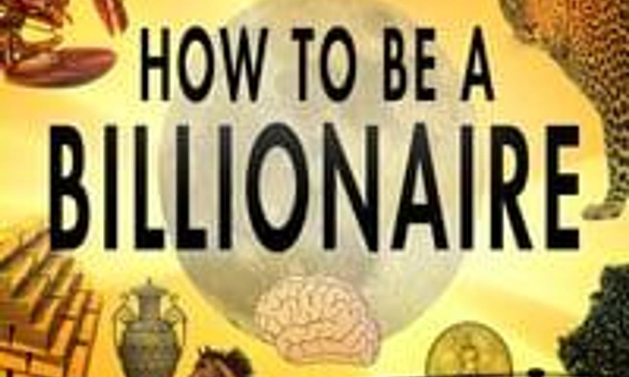 header image for How to Be a Billionaire