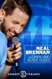 Neal Brennan: Women and Black Dudes