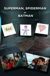 Superman, Spider-Man or Batman