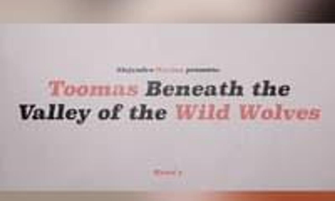 header image for Toomas Beneath the Valley of the Wild Wolves