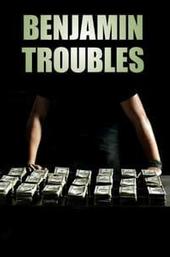 Benjamin Troubles