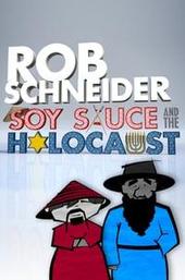 Rob Schneider: Soy Sauce and the Holocaust