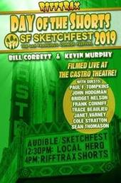 RiffTrax Live: Day of the Shorts: SF Sketchfest 2019