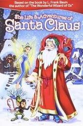 The Life & Adventures of Santa Claus