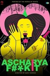 Ascharya Fuck It