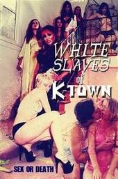 White Slaves of K-Town
