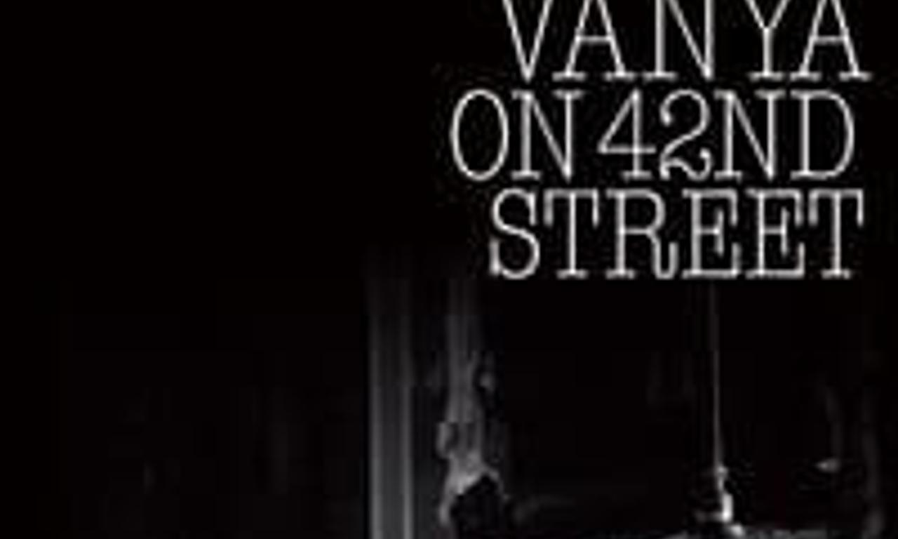 header image for Vanya on 42nd Street