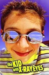 The Kid with X-Ray Eyes