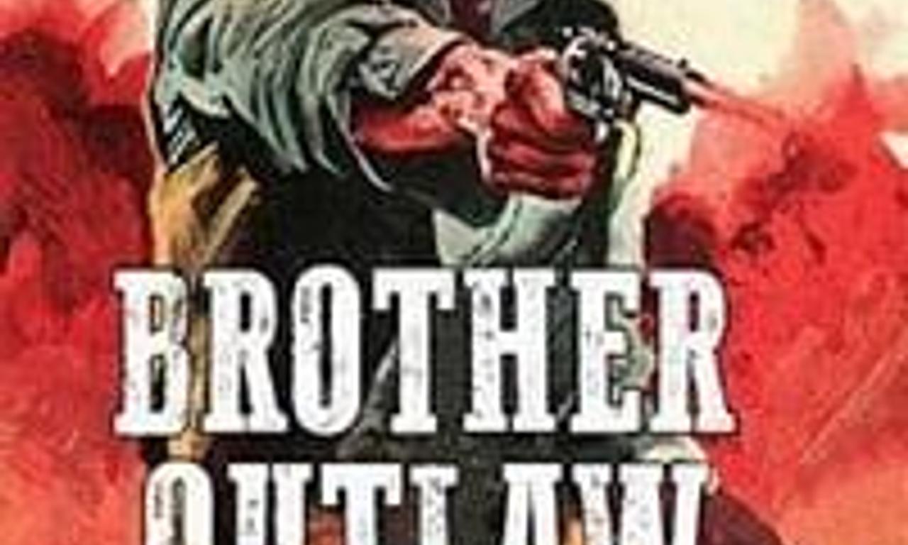 Brother Outlaw Where to Watch and Stream Online Entertainment.ie