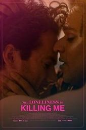 My Loneliness Is Killing Me