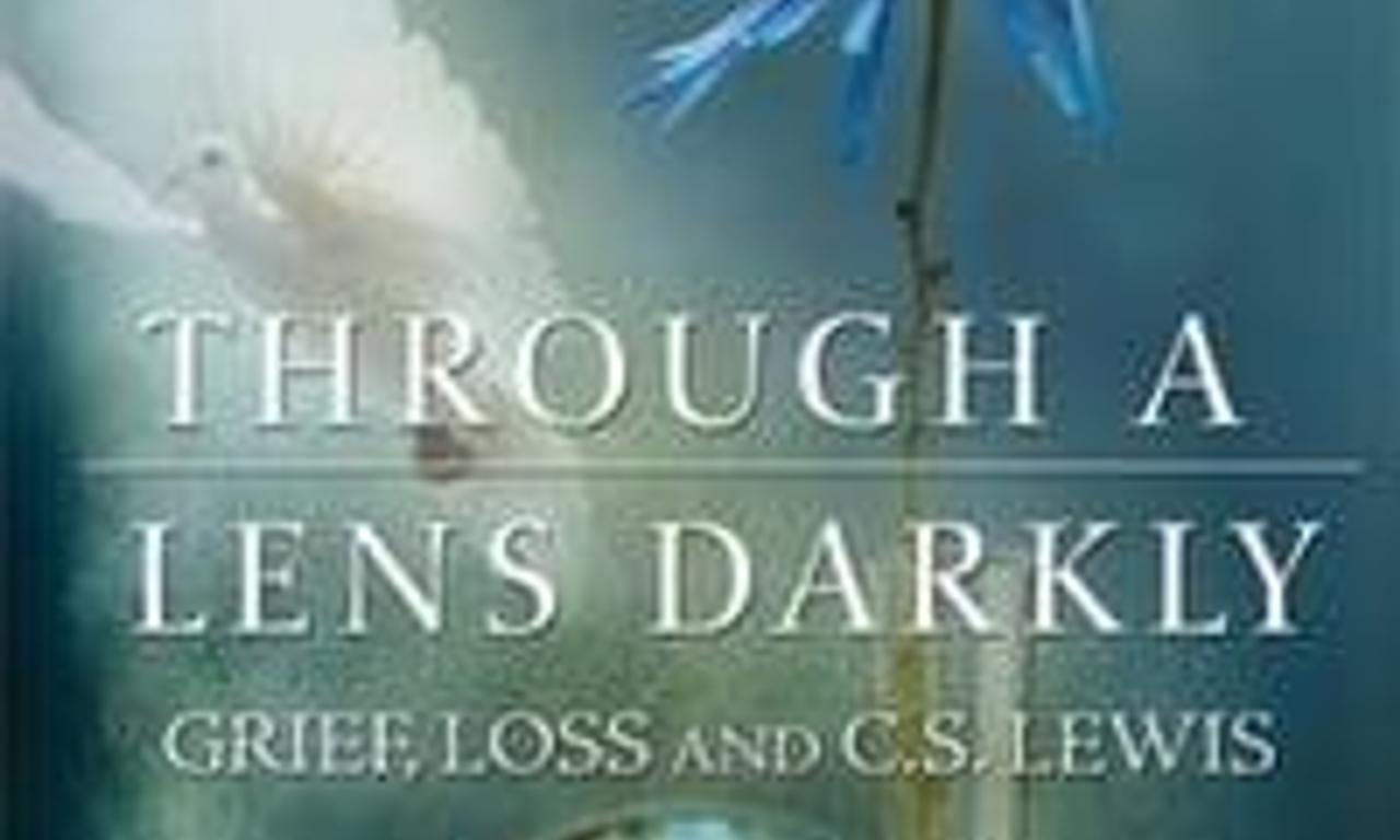 header image for Through a Lens Darkly: Grief, Loss and C.S. Lewis