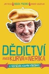Dědictví aneb Kurvaseneříká
