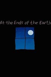 At the Ends of the Earth