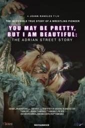 You May Be Pretty, But I Am Beautiful: The Adrian Street Story