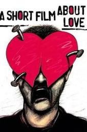 A Short Film About Love