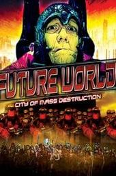 Future World: City of Mass Destruction
