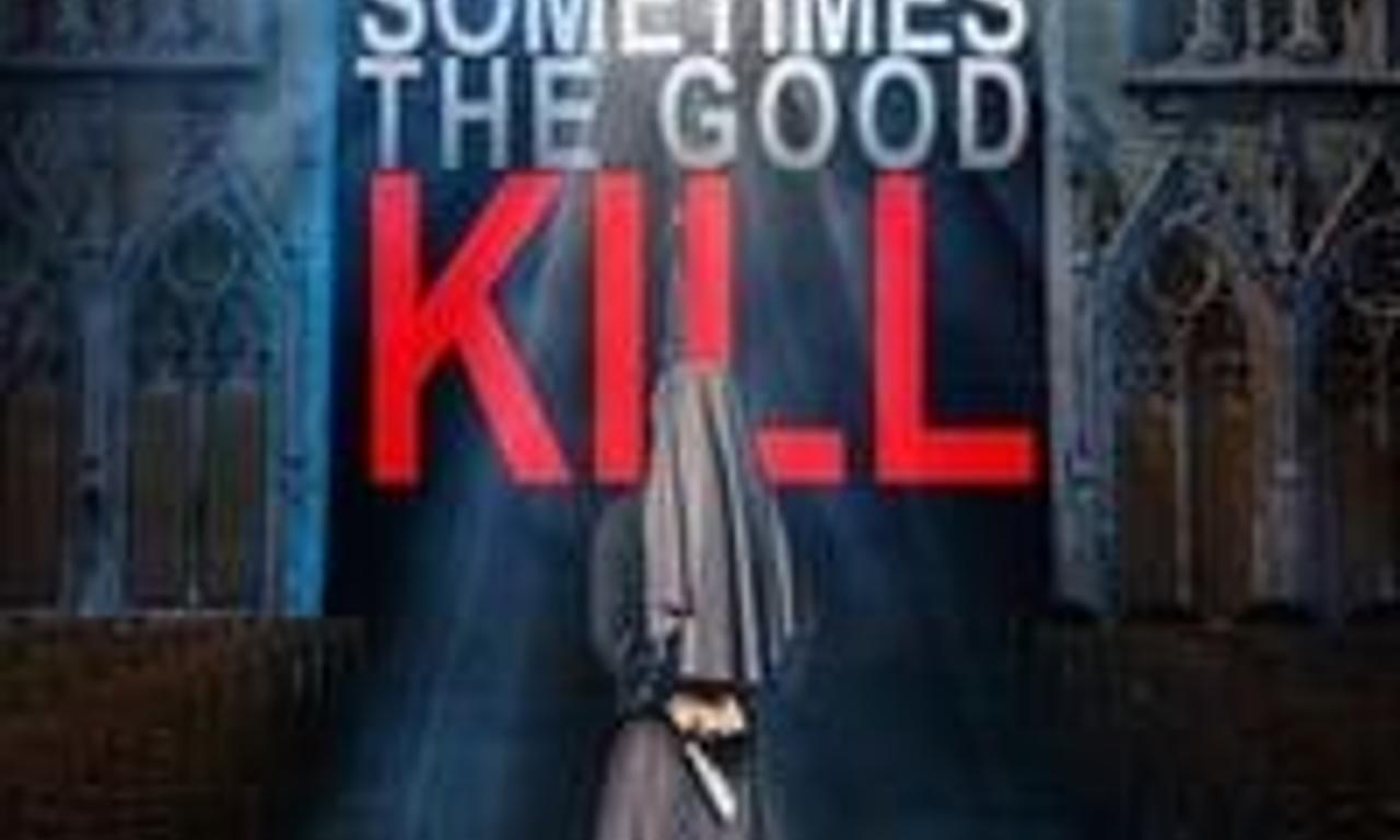 header image for Sometimes the Good Kill