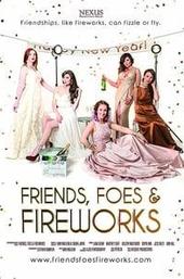 Friends, Foes & Fireworks