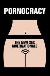 Pornocracy: The New Sex Multinationals