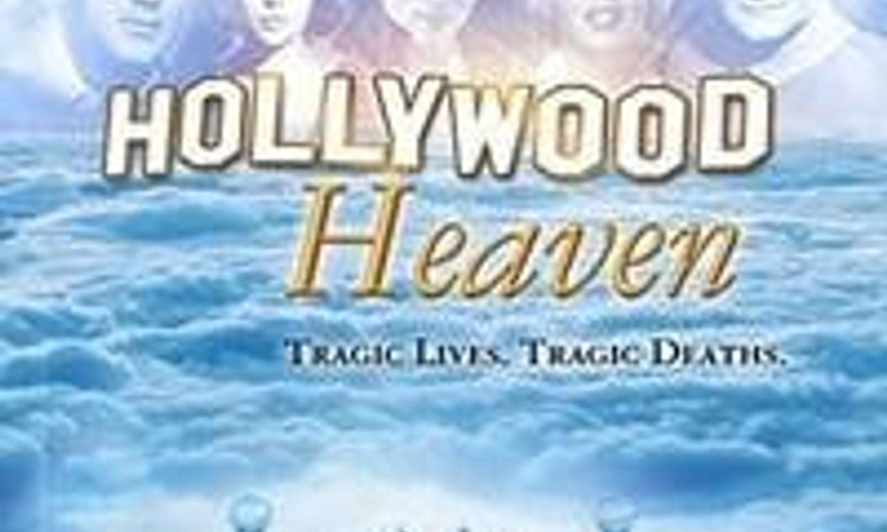 Hollywood Heaven: Tragic Lives, Tragic Deaths - Where to Watch and ...