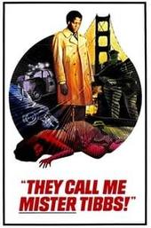 They Call Me Mister Tibbs!