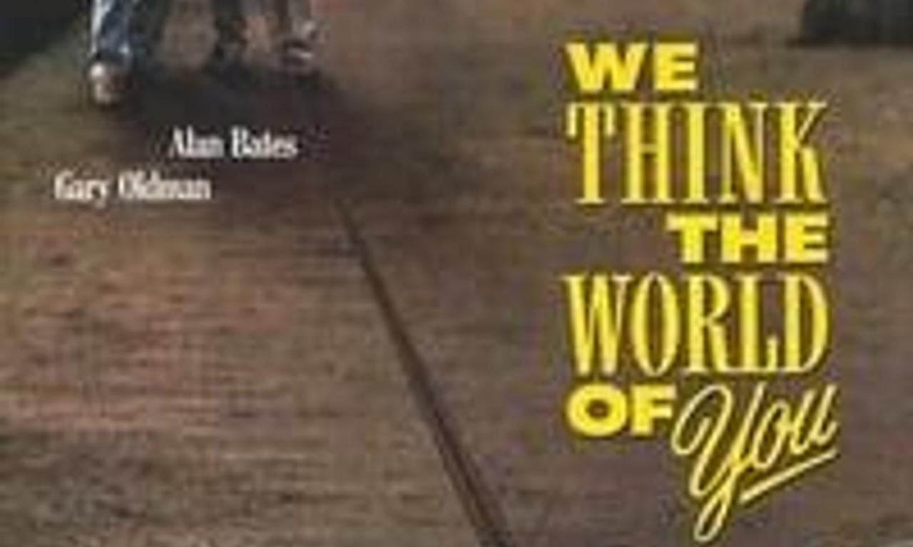 header image for We Think the World of You