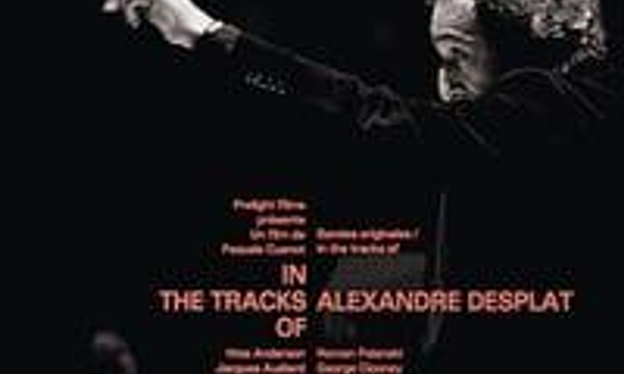 header image for In The Tracks Of - Alexandre Desplat