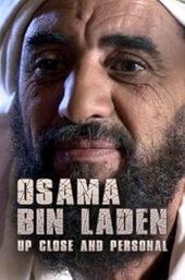 Osama Bin Laden: Up Close and Personal