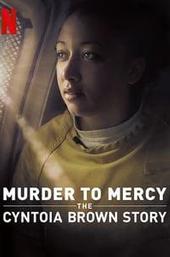 Murder to Mercy - The Cyntoia Brown Story