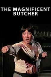 The Magnificent Butcher